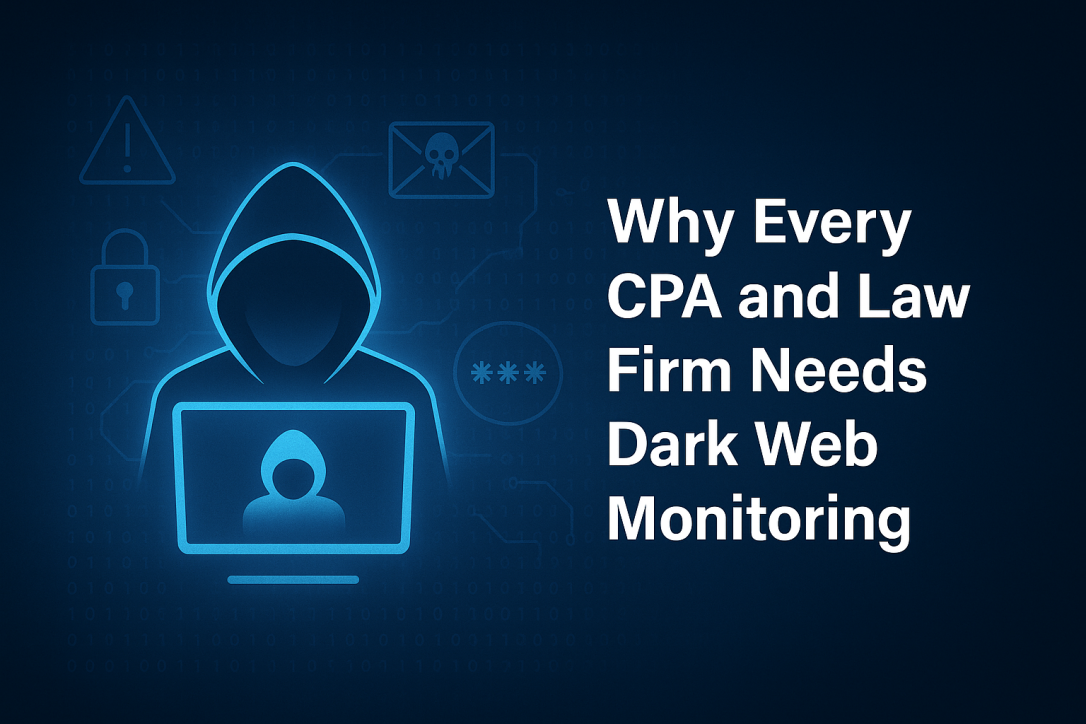 Why Every CPA and Law Firm Needs Dark Web Monitoring